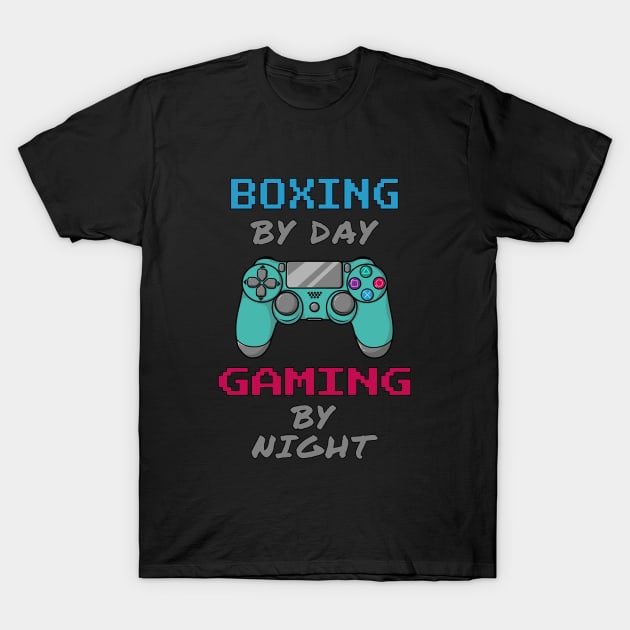 Boxing By Day Gaming By Night T-Shirt by jeric020290